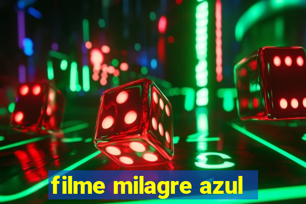 filme milagre azul